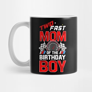 Two Fast Birthday Decorations Mom Of The Birthday Boy Mug